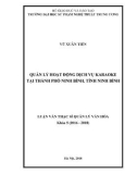 Luận văn thạc sĩ Quản lý văn hóa: Quản lý hoạt động dịch vụ karaoke tại thành phố Ninh Bình, tỉnh Ninh Bình