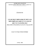 Luận văn Thạc sĩ Báo chí học: Vấn đề phát triển kinh tế thủy sản trên phiên bản điện tử của báo in khu vực Nam sông Hậu (khảo sát báo Cà Mau, báo Bạc Liêu, báo Sóc Trăng năm 2019)