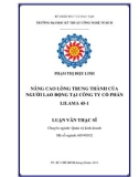 Luận văn Thạc sĩ: Nâng cao lòng trung thành của người lao động tại Công ty cổ phần LILAMA 45-1