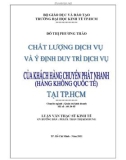 Luận văn Thạc sĩ Kinh tế: Chất lượng dịch vụ, ý định duy trì dịch vụ của khách hàng chuyển phát nhanh (hàng không quốc tế) tại TP.HCM