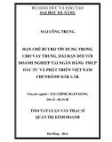 Tóm tắt luận văn Thạc sĩ Quản trị kinh doanh: Hạn chế rủi ro tín dụng trong cho vay trung, dài hạn đối với doanh nghiệp tại Ngân hàng TMCP Đầu tư và Phát triển Việt Nam chi nhánh Đắk Lắk