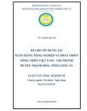 Luận văn Thạc sĩ Kinh tế: Rủi ro tín dụng tại Ngân hàng Nông nghiệp và Phát triển Nông thôn Việt Nam – Chi nhánh huyện Thạnh Hóa, tỉnh Long An