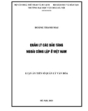 Luận án Tiến sĩ Quản lý văn hóa: Quản lý các bảo tàng ngoài công lập ở Việt Nam