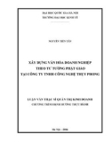 Luận văn Thạc sĩ Quản trị kinh doanh: Xây dựng văn hóa doanh nghiệp theo tư tưởng phật giáo tại Công ty TNHH công nghệ Thụy Phong