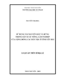 Luận án tiến sĩ Địa lý: Sử dụng tài nguyên đất và rừng trong sản xuất nông, lâm nghiệp của cộng đồng các dân tộc ở tỉnh Yên Bái