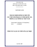 Tóm tắt Luận án tiến sĩ Luật học: Trách nhiệm hình sự đối với các tội xâm phạm an ninh quốc gia trong luật hình sự Việt Nam