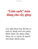 'Làm sạch' máu dùng cho cấy ghép