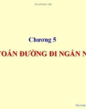 Bài giảng Lý thuyết đồ thị - Chương 5: Bài toán đường đi ngắn nhất