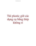 Túi plastic giữ các dụng cụ bằng thép không rỉ