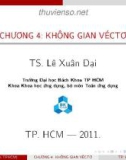 Bài giảng Đại số tuyến tính: Chương 4 (không gian véctơ) - Lê Xuân Đại