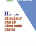 Một số hỏi đáp về quản lý cán bộ công chức cấp xã: Phần 1