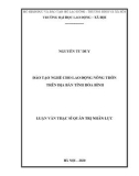 Luận văn Thạc sĩ Quản trị nhân lực: Đào tạo nghề cho lao động nông thôn trên địa bàn tỉnh Hòa Bình