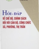 Một số Hỏi đáp về Chế độ, chích sách đối với cán bộ, công chức xã, phường, thị trấn: Phần 1