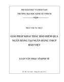 Luận văn Thạc sĩ Kinh tế: Giải pháp khai thác bảo hiểm qua ngân hàng tại Ngân hàng TMCP Bảo Việt