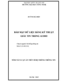 Tóm tắt Luận án Tiến sĩ Hệ thống thông tin: Bảo mật dữ liệu bằng kỹ thuật giấu tin trong audio