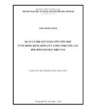Luận văn tiến sĩ Khoa học giáo dục: Quản lý đội ngũ giáo viên tiểu học vùng đồng bằng sông Cửu Long theo yêu cầu đổi mới giáo dục hiện nay