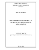 Luận văn Thạc sĩ Quản trị An ninh phi truyền thống: Phát triển bền vững nguồn nhân lực tại Chi cục thuế quận Thanh Xuân, thành phố Hà Nội