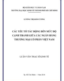 Luận văn Thạc sĩ Kinh tế: Các yếu tố tác động đến mức độ cạnh tranh giữa các ngân hàng thương mại cổ phần Việt Nam