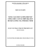 Luận văn Thạc sĩ Quản trị nhân lực: Nâng cao chất lượng đội ngũ công chức cấp xã trên địa bàn huyện Lương Tài, tỉnh Bắc Ninh