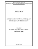 Tóm tắt Luận văn Thạc sĩ Quản lý văn hóa: Xây dựng đời sống văn hoá trên địa bàn huyện Lục Ngạn, tỉnh Bắc Giang