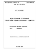 Tóm tắt Luận án tiến sĩ Kinh tế: Hợp tác quốc tế về thuế trong điều kiện hiện nay của Việt Nam