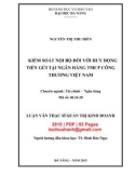 Luận văn Thạc sĩ Quản trị kinh doanh: Kiểm soát nội bộ đối với huy động tiền gửi tại Ngân hàng TMCP Công thương Việt Nam
