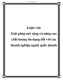 Luận văn Giải pháp mở rộng và nâng cao chất lượng tín dụng đối với các doanh nghiệp ngoài quốc doanh