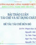 Bài thảo luận môn Tái chế và sử dụng chất thải: Tái chế bùn đỏ