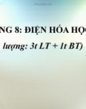 Bài giảng Hóa học - Chương 8: Điện hóa học