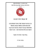 Luận văn Thạc sĩ Tài chính ngân hàng: Giải pháp tăng thu nhập ngoài lãi trong hoạt động kinh doanh tại Ngân hàng TMCP Ngoại Thương Việt Nam – Chi nhánh Sở giao dịch