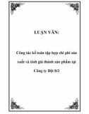 LUẬN VĂN: Công tác kế toán tập hợp chi phí sản xuất và tính giá thành sản phẩm tại Công ty Dệt 8/3