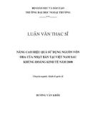 Luận văn Thạc sĩ Kinh tế: Nâng cao hiệu quả sử dụng nguồn vốn ODA của Nhật Bản tại Việt Nam sau khủng hoảng kinh tế năm 2008