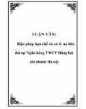 LUẬN VĂN: Biện pháp hạn chế và xử lý nợ khó đòi tại Ngân hàng TMCP Hàng hải chi nhánh Hà nội