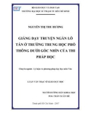 Luận văn Thạc sĩ Giáo dục học: Giảng dạy truyện ngắn Lỗ Tấn ở trường trung học phổ thông dưới góc nhìn của thi pháp học