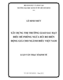 Luận văn Thạc sĩ Kinh tế: Xây dựng thị trường giao sau hạt điều để phòng ngừa rủi ro biến động giá cho ngành điều Việt Nam