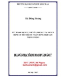 Luận văn Thạc sĩ Kinh doanh quản lý: Đẩy mạnh dịch vụ thẻ của Trung tâm khách hàng ưu tiên Hội sở - Ngân hàng Việt Nam Thịnh Vượng