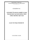 Luận văn Thạc sĩ Kinh tế: Ứng dụng nghiệp vụ bao thanh toán tại Ngân hàng TMCP Công Thương Việt Nam