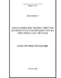 Tóm tắt Luận văn Thạc sĩ Luật học: Trách nhiệm bồi thường thiệt hại do hành vi của người khác gây ra theo pháp luật Việt Nam