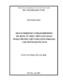 Luận văn Thạc sĩ Luật học: Trách nhiệm do vi phạm hợp đồng tín dụng từ thực tiễn ngân hàng Ngoại thương Việt Nam (Vietcombank) – Chi nhánh Quảng Ngãi