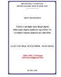 Luận văn thạc sĩ Tài chính ngân hàng: Nâng cao hiệu quả hoạt động môi giới chứng khoán tại Công ty cổ phần Chứng khoán Kỹ thương