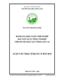 Luận văn Thạc sĩ Quản lý đất đai: Đánh giá khả năng thích hợp đất sản xuất nông nghiệp cho huyện Bát Xát, tỉnh Lào Cai