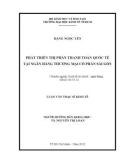 Luận văn Thạc sĩ Kinh tế: Phát triển thị phần thanh toán quốc tế tại Ngân hàng thương mại cổ phần Sài Gòn