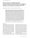 Báo cáo khoa học: Plasma Vitamin E and Blood Selenium Concentrations in Norwegian Dairy Cows: Regional Differences and Relations to Feeding and Health