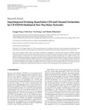 Báo cáo hóa học: Research Article Superimposed Training-Based Joint CFO and Channel Estimation for CP-OFDM Modulated Two-Way Relay Networks