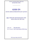 Bài 5: PHẤN ĐẤU TRỞ THÀNH ĐẢNG VIÊN ĐẢNG CỘNG SẢN VIỆT NAM