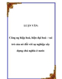 LUẬN VĂN: Công ng hiệp hoá, hiện đại hoá - vai trò của nó đối với sự nghiệp xây dựng chủ nghĩa ở nước