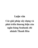 Đề tài : Các giải pháp xây dựng và phát triển thương hiệu của ngân hàng Seabank chi nhánh Thanh Hóa