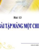 Bài giảng Tin học 11 - Bài 13: Bài tập mảng một chiều