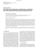 Báo cáo hóa học: Research Article TCP Trafﬁc Control Evaluation and Reduction over Wireless Networks Using Parallel Sequential Decoding Mechanism