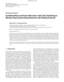 Báo cáo hóa học: Research Article Combined Rate and Power Allocation with Link Scheduling in Wireless Data Packet Relay Networks with Fading Channels